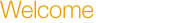 Welcome